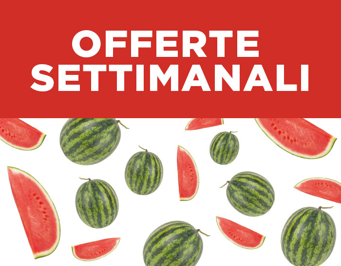 OFFERTE SETTIMANALI SUPER FRESCHE