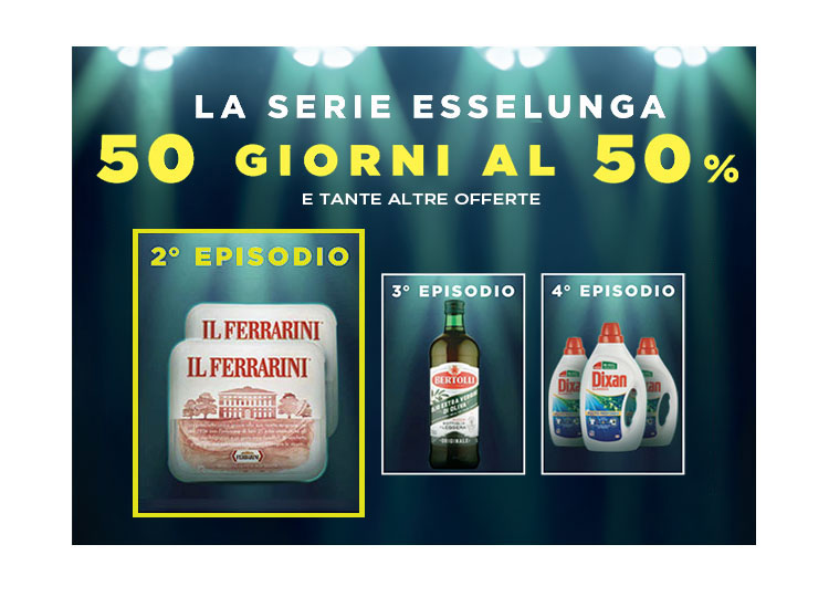 50 giorni al 50% - la serie esselunga e tante altre offerte