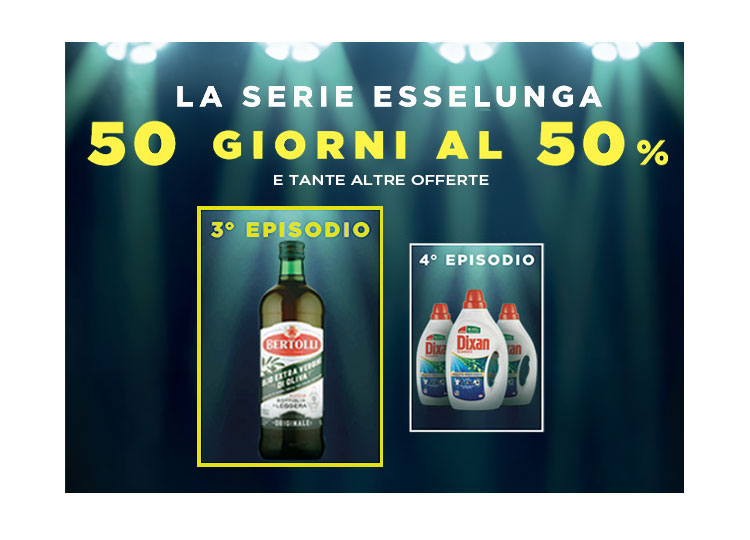 50 giorni al 50% - la serie esselunga e tante altre offerte