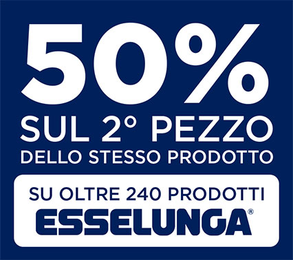 50% sul 2° pezzo dello stesso prodotto su oltre 240 prodotti esselunga