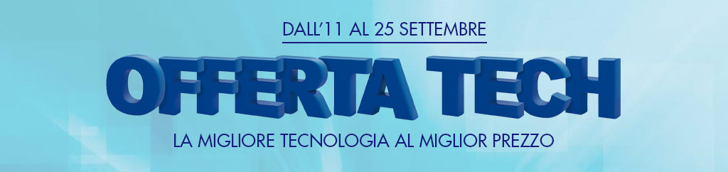 offerta tech dall'11 al 25 settembre